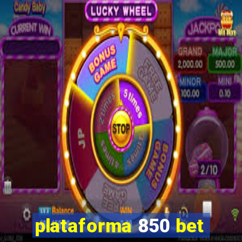 plataforma 850 bet